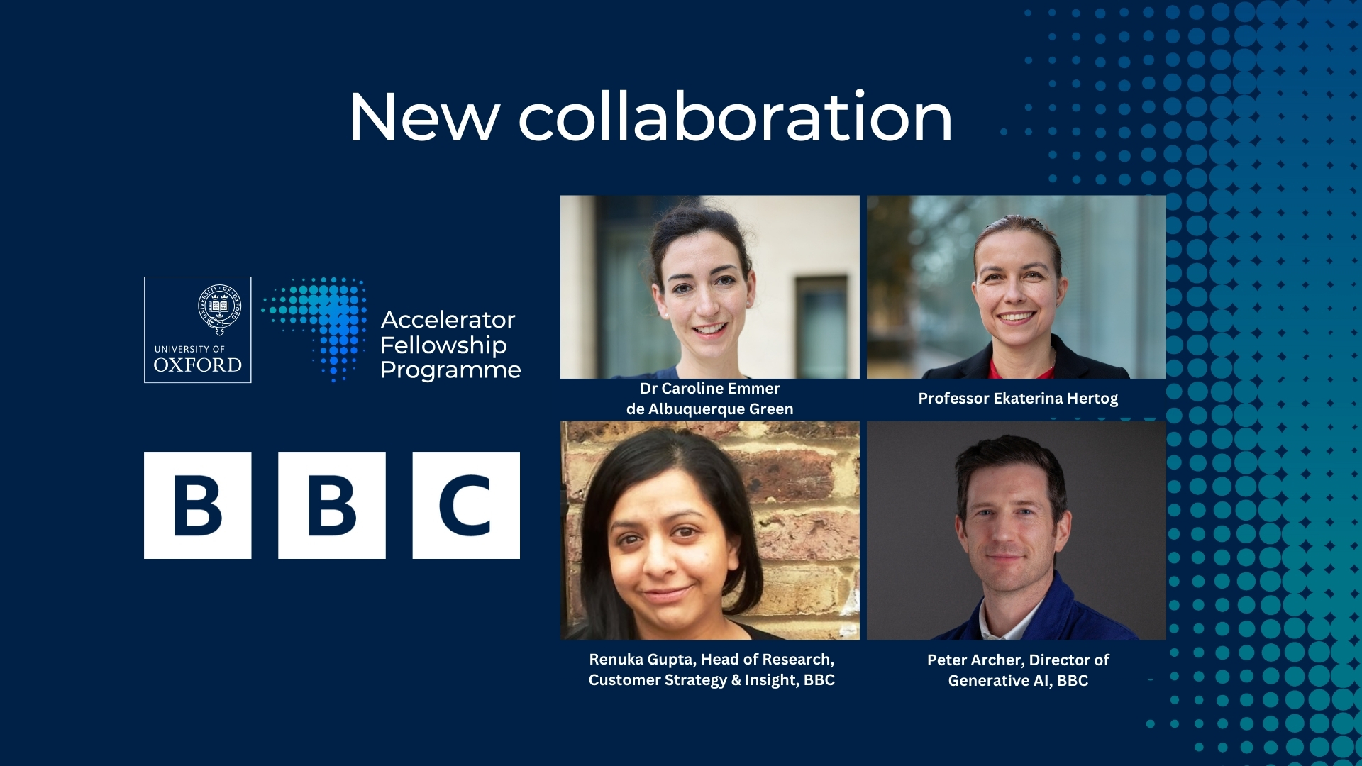 Dr Caroline Emmer de Albuquerque Green, Director of Research at the Institute for Ethics in AI, and Director of its Accelerator Fellowship Programme, will be working alongside Associate Professor of AI and Society, Dr Ekaterina Hertog, Peter Archer, Director of Generative AI at the BBC and Renuka Gupta, Head of Research, Customer Strategy and Insight at the BBC to deliver this research project. 