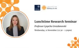 Ethics in AI Lunchtime Research Seminar - Professor Ljupcho Grozdanovski