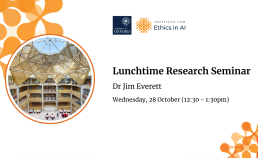 Ethics in AI Lunchtime Research Seminar - Dr Jim Everett