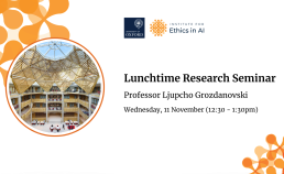 Ethics in AI Lunchtime Research Seminar - Professor Ljupcho Grozdanovski