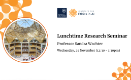 Ethics in AI Lunchtime Research Seminar - Professor Sandra Wachter