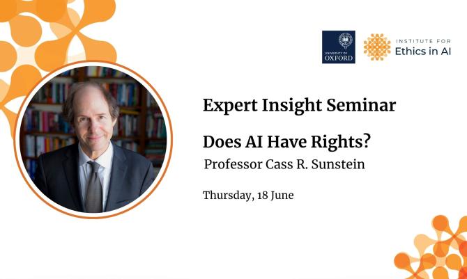 Expert Insight Seminar - Does AI Have Rights? Professor Cass R. Sunstein (Thursday,18 June)