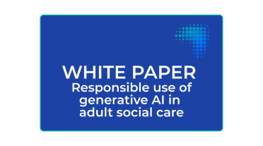 WHITE PAPER: Responsible use of Generative AI in adult social care